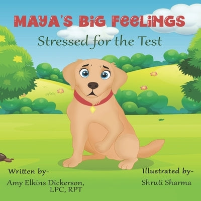 Maya's Big Feelings: Stressed for the Test Paperback Independently Published