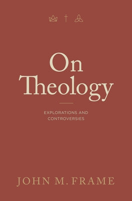 Paperback of On Theology: Explorations and Controversies by Lexham Press, featuring a cover with academic and religious imagery.