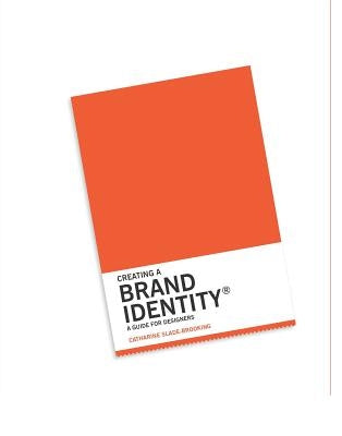 Creating a Brand Identity: A Guide for Designers: (Graphic Design Books, LOGO Design, Marketing) Paperback Laurence King