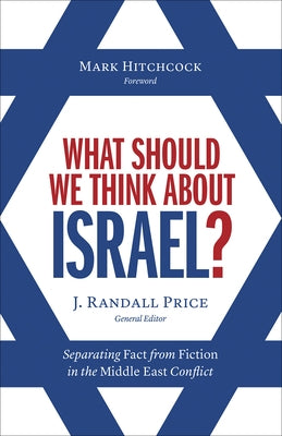 What Should We Think about Israel?: Separating Fact from Fiction in the Middle East Conflict Paperback Harvest House Publishers