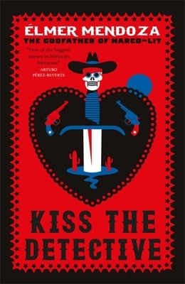 Kiss the Detective: A Lefty Mendieta Investigation (Book 4) Paperback Quercus Publishing