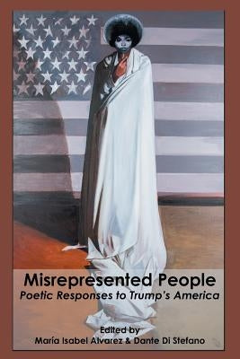 Misrepresented People: Poetic Responses to Trump's America Paperback NYQ Books