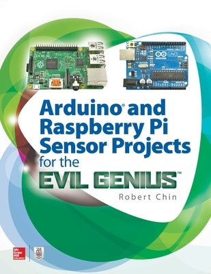 Arduino and Raspberry Pi Sensor Projects for the Evil Genius Paperback McGraw Hill Tab