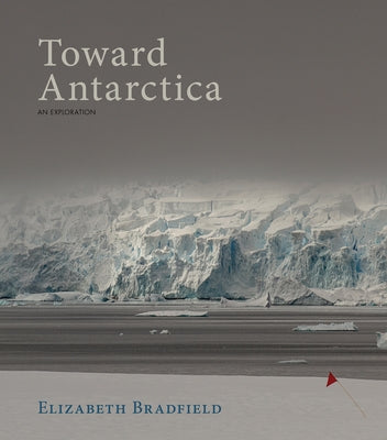 Toward Antarctica Paperback Boreal Books