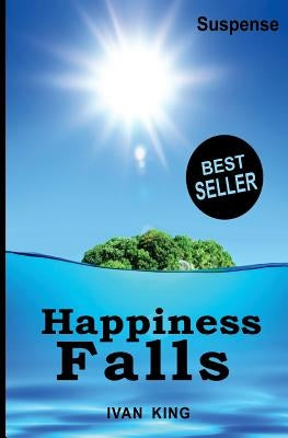 Paperback of Suspense: Happiness Falls by Createspace Independent Publishing Platform, featuring a dark and mysterious cover design.