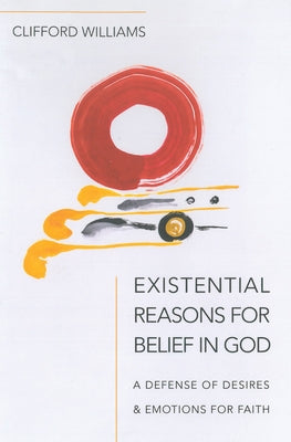 Existential Reasons for Belief in God Paperback Wipf & Stock Publishers