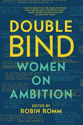 Double Bind: Women on Ambition Paperback Liveright Publishing Corporation