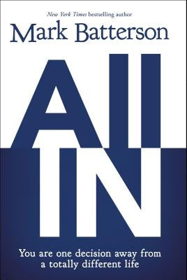 All in: You Are One Decision Away from a Totally Different Life Paperback Zondervan