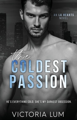 The Coldest Passion: A Single Dad and Nanny Romance Paperback Eternal Hearts Publishing