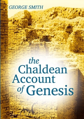 The Chaldean Account of Genesis Paperback Lulu.com