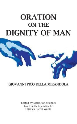 Oration on the Dignity of Man Paperback Optimist Books by Optimist Creations