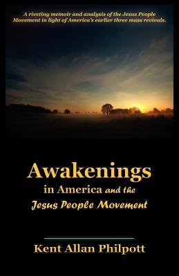 Awakenings in America and the Jesus People Movement Paperback Earthen Vessel Publishing