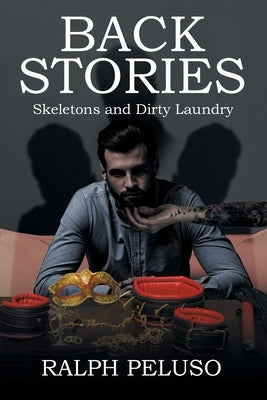 Back Stories: Skeletons and Dirty Laundry Paperback Page Publishing