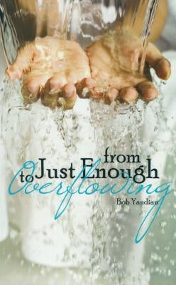 From Just Enough to Overflowing Paperback Harrison House
