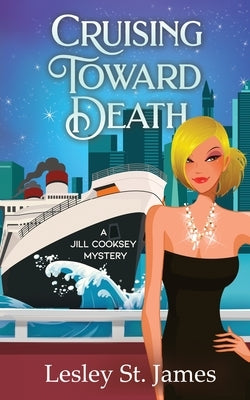 Cruising Toward Death: A Jill Cooksey Mystery Paperback Madcap Mystery