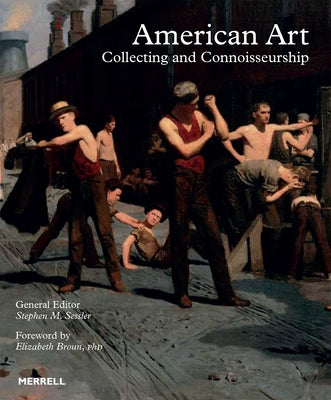 American Art: Collecting and Connoisseurship by Sessler, Stephen M.