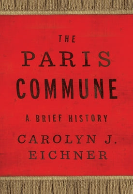 The Paris Commune: A Brief History Rutgers University Press