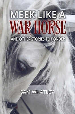 Meek Like a War Horse: And Other Stories to Ponder Paperback Guardian Books