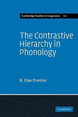 The Contrastive Hierarchy in Phonology Paperback Cambridge University Press