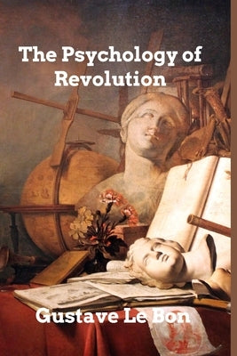 The Psychology of Revolution Paperback Blurb