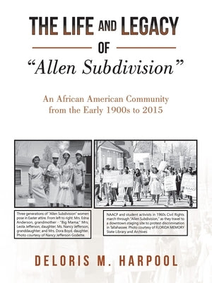 The Life and Legacy of "Allen Subdivision": An African American Community from the Early 1900S to 2015 Paperback Authorhouse