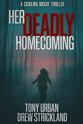 Her Deadly Homecoming: A gripping psychological crime thriller with a twist Paperback Independently Published