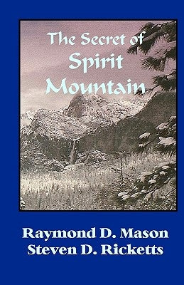 The Secret Of Spirit Mountain Paperback Createspace Independent Publishing Platform