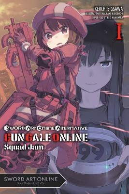 Sword Art Online Alternative Gun Gale Online, Vol. 1 (Light Novel): Squad Jam Paperback Yen on