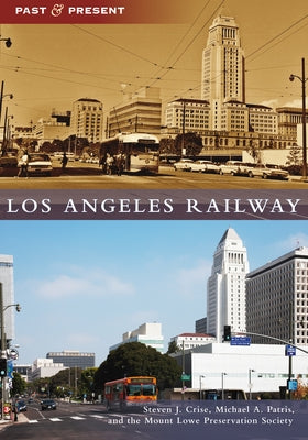 Los Angeles Railway Paperback Arcadia Publishing (SC)