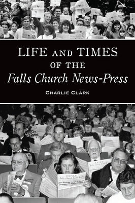 Life and Times of the Falls Church News-Press Paperback History Press