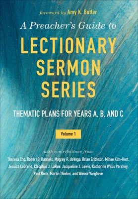 A Preacher's Guide to Lectionary Sermon Series - Volume 1: Thematic Plans for Years A, B, and C Paperback Westminster John Knox Press