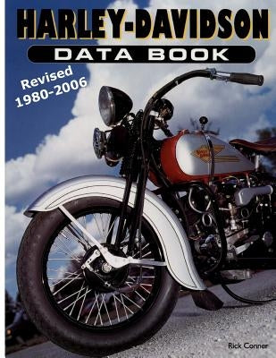 Harley-Davidson Data Book Revised 1980-2006 Paperback Createspace Independent Publishing Platform