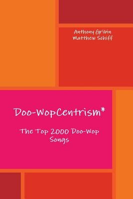 Doo-WopCentrism: The Top 2000 Songs Paperback Ttgpress