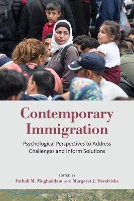 Contemporary Immigration: Psychological Perspectives to Address Challenges and Inform Solutions Paperback American Psychological Association (APA)