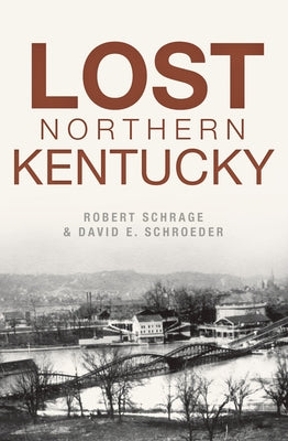 Lost Northern Kentucky Paperback History Press