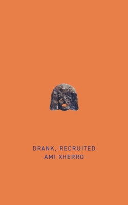 Drank, Recruited: Volume 24 Paperback Guernica Editions