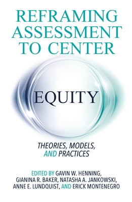 Reframing Assessment to Center Equity: Theories, Models, and Practices Paperback Routledge