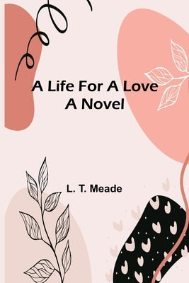 A Life For a Love Paperback Alpha Edition