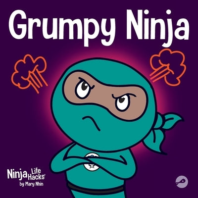 Grumpy Ninja: A Children's Book About Gratitude and Pespective Paperback Grow Grit Press LLC