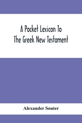 A Pocket Lexicon To The Greek New Testament Bible Alpha Edition
