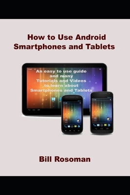 How to Use Android Smartphones and Tablets Paperback Independently Published