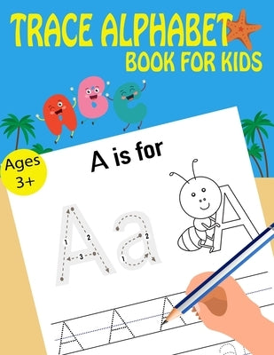 Trace Alphabet Book For Kids Paperback Independently Published