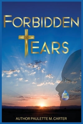 Forbidden Tears Paperback Paulette Maria Carter, LLC