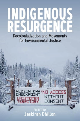 Indigenous Resurgence: Decolonialization and Movements for Environmental Justice Paperback Berghahn Books