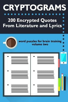 Cryptograms: 200 Encrypted Quotes From Literature and Lyrics Paperback Createspace Independent Publishing Platform