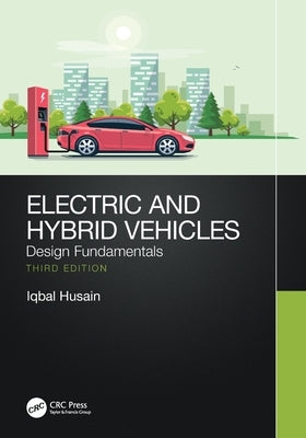 Electric and Hybrid Vehicles: Design Fundamentals Paperback CRC Press