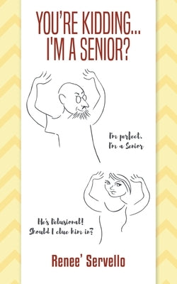 You're Kidding... I'm A Senior? Paperback Readersmagnet LLC