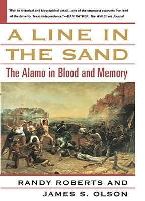 A Line in the Sand: The Alamo in Blood and Memory Paperback Free Press