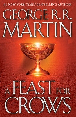 A Feast for Crows: A Song of Ice and Fire: Book Four by Martin, George R. R.