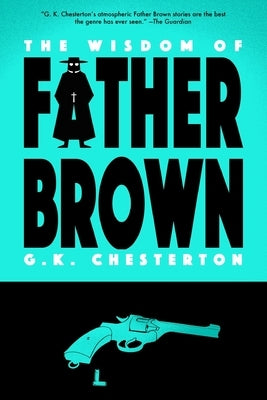 The Wisdom of Father Brown (Warbler Classics) Paperback Warbler Press Inc.